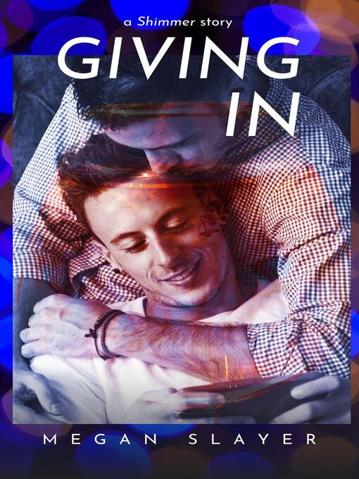 Title details for Giving In by Megan Slayer - Available